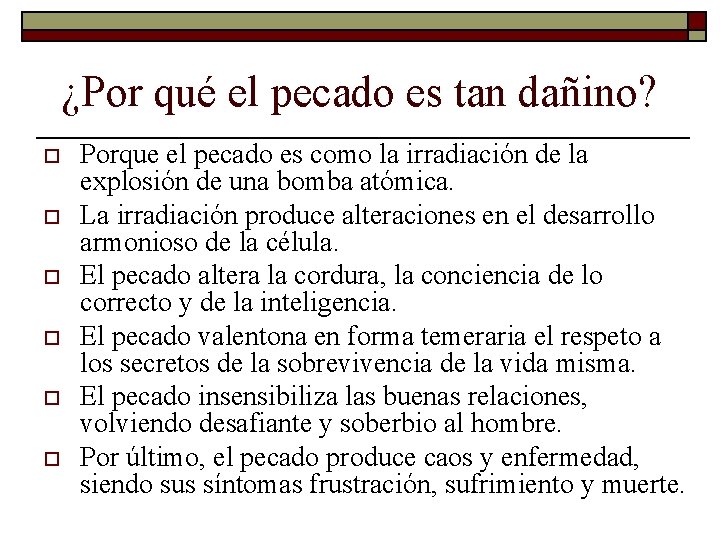 ¿Por qué el pecado es tan dañino? o o o Porque el pecado es