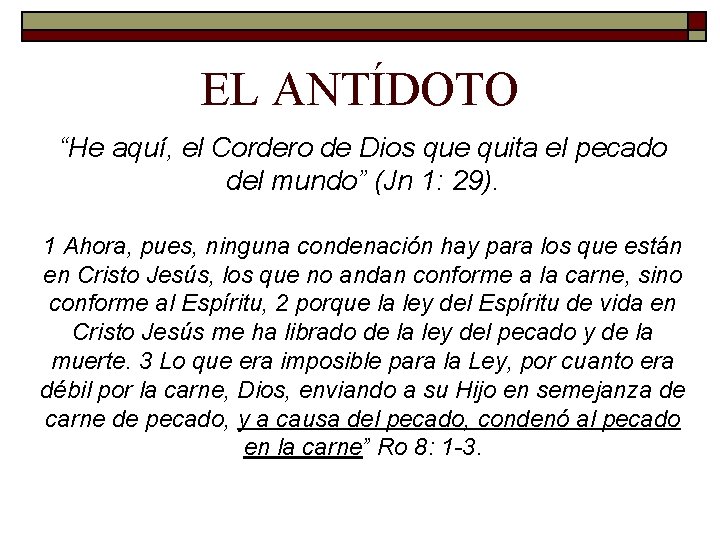 EL ANTÍDOTO “He aquí, el Cordero de Dios que quita el pecado del mundo”