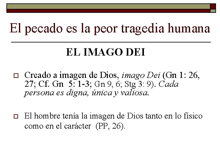 El pecado es la peor tragedia humana EL IMAGO DEI o Creado a imagen