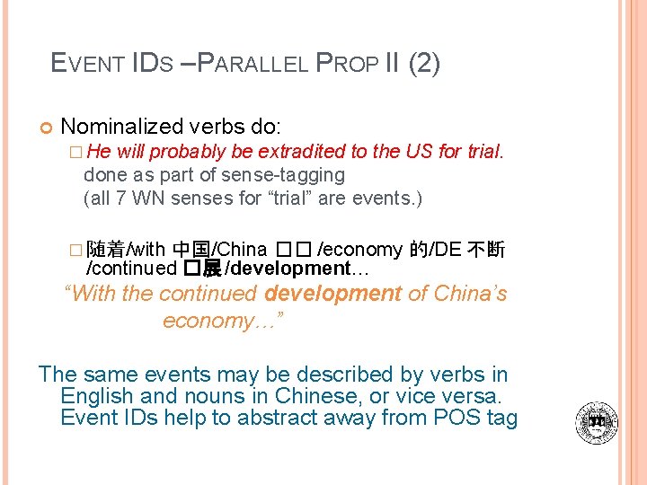 EVENT IDS – PARALLEL PROP II (2) Nominalized verbs do: � He will probably