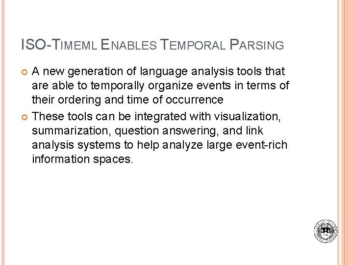 ISO-TIMEML ENABLES TEMPORAL PARSING A new generation of language analysis tools that are able