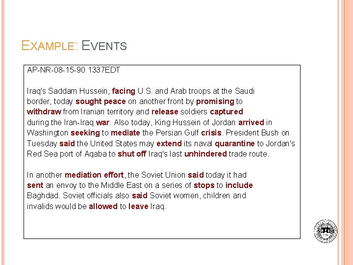 EXAMPLE: EVENTS AP-NR-08 -15 -90 1337 EDT Iraq's Saddam Hussein, facing U. S. and