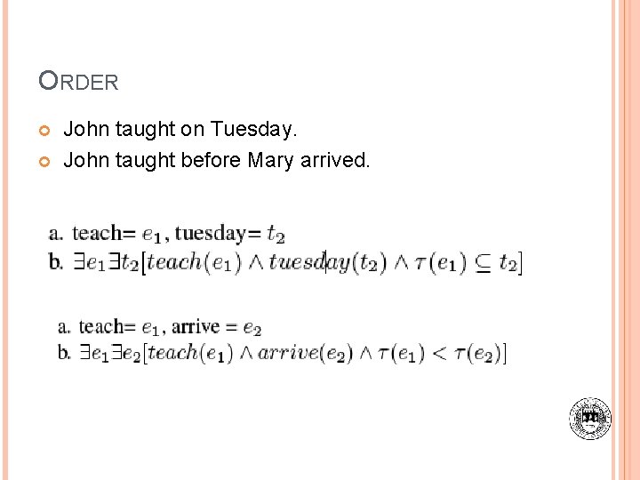 ORDER John taught on Tuesday. John taught before Mary arrived. 