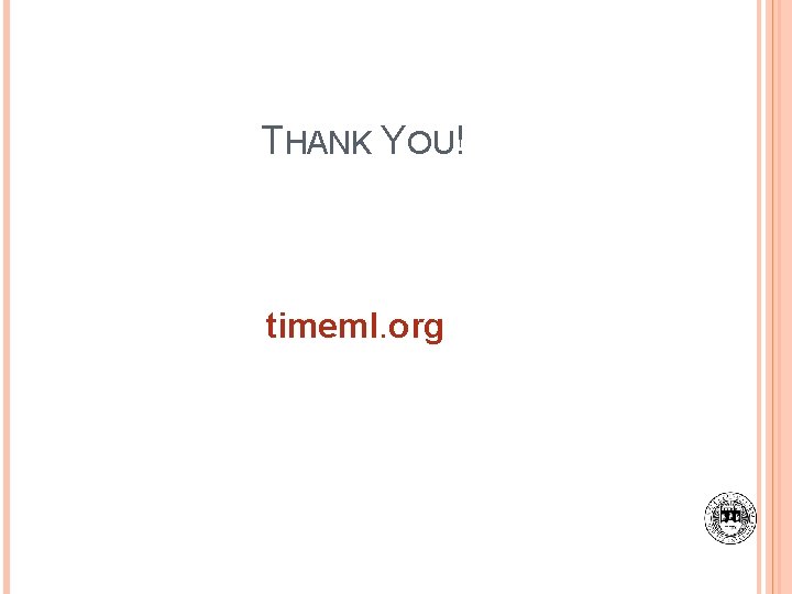 THANK YOU! timeml. org 