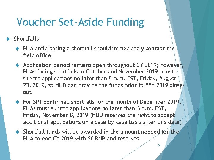 Voucher Set-Aside Funding Shortfalls: PHA anticipating a shortfall should immediately contact the field office