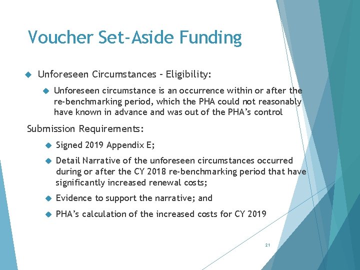 Voucher Set-Aside Funding Unforeseen Circumstances – Eligibility: Unforeseen circumstance is an occurrence within or