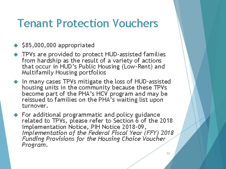 Tenant Protection Vouchers $85, 000 appropriated TPVs are provided to protect HUD-assisted families from