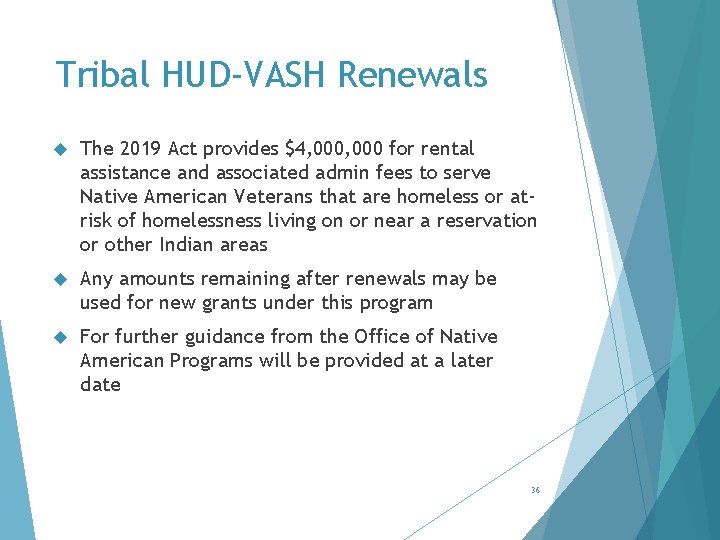 Tribal HUD-VASH Renewals The 2019 Act provides $4, 000 for rental assistance and associated