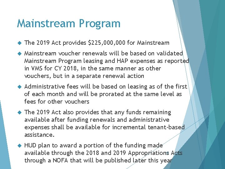 Mainstream Program The 2019 Act provides $225, 000 for Mainstream voucher renewals will be