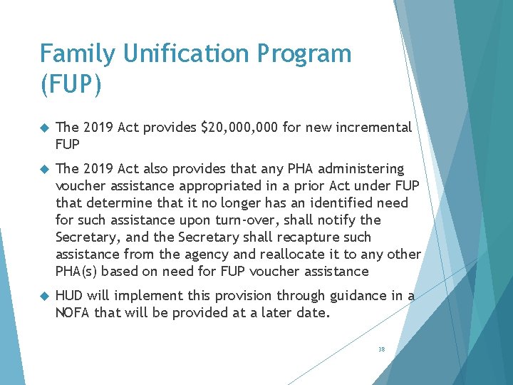 Family Unification Program (FUP) The 2019 Act provides $20, 000 for new incremental FUP
