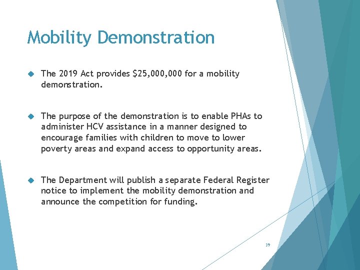 Mobility Demonstration The 2019 Act provides $25, 000 for a mobility demonstration. The purpose