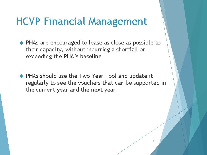 HCVP Financial Management PHAs are encouraged to lease as close as possible to their
