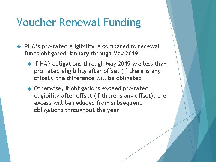 Voucher Renewal Funding PHA’s pro-rated eligibility is compared to renewal funds obligated January through