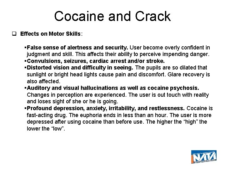 Cocaine and Crack Effects on Motor Skills: False sense of alertness and security. User