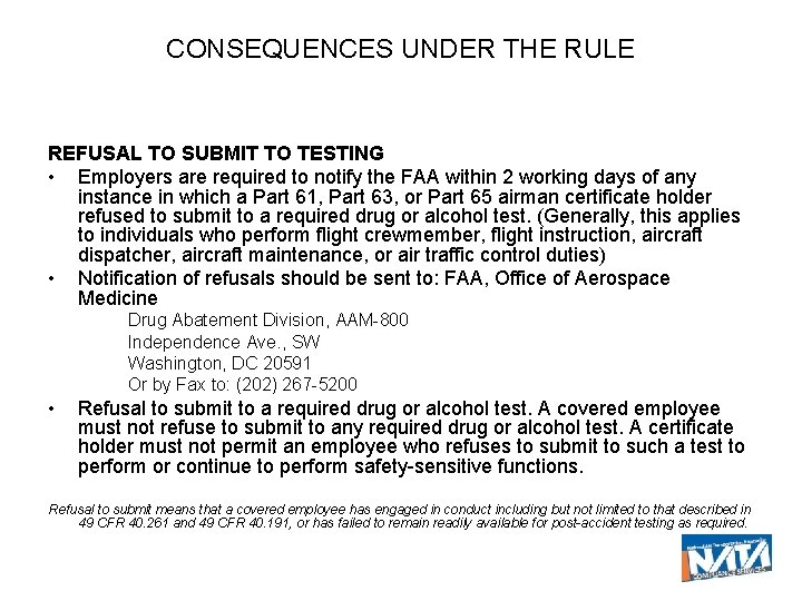 CONSEQUENCES UNDER THE RULE REFUSAL TO SUBMIT TO TESTING • Employers are required to