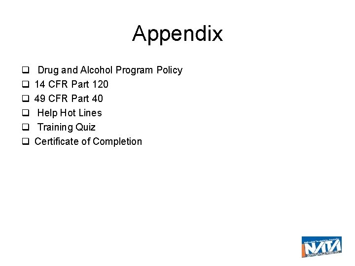 Appendix Drug and Alcohol Program Policy 14 CFR Part 120 49 CFR Part 40