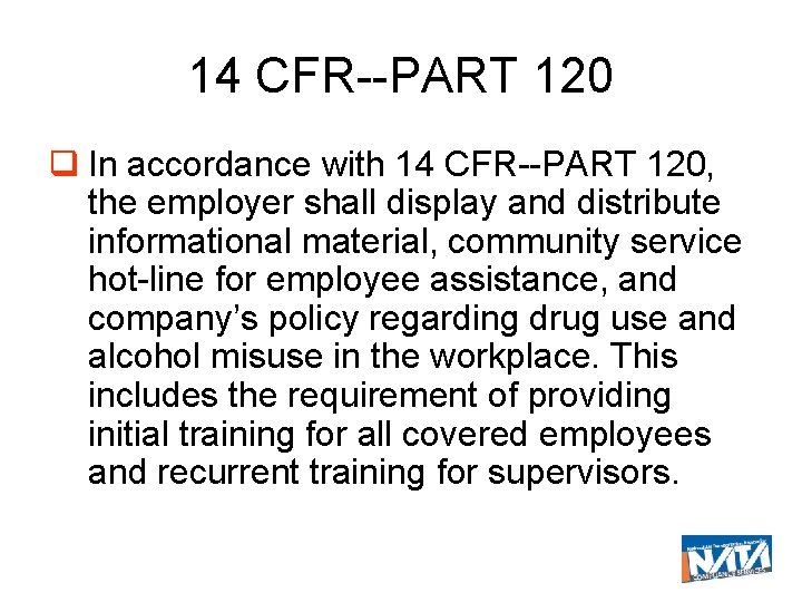 14 CFR--PART 120 In accordance with 14 CFR--PART 120, the employer shall display and