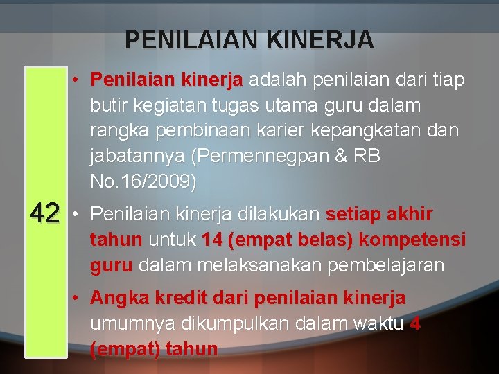 PENILAIAN KINERJA • Penilaian kinerja adalah penilaian dari tiap butir kegiatan tugas utama guru