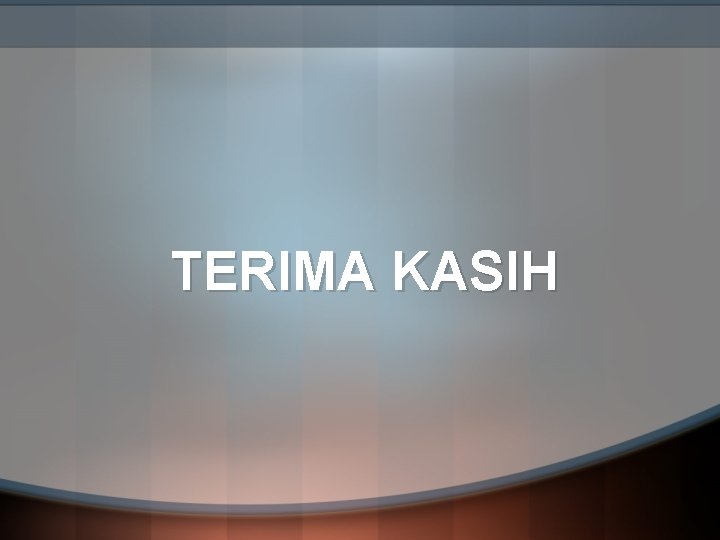 TERIMA KASIH 