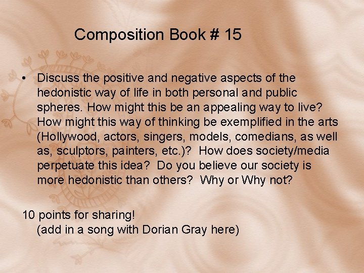 Composition Book # 15 • Discuss the positive and negative aspects of the hedonistic Composition Book # 15 • Discuss the positive and negative aspects of the hedonistic