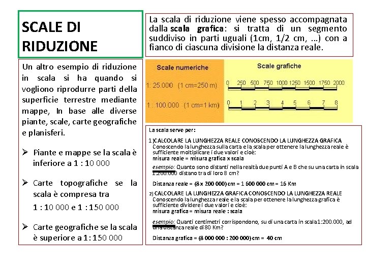 SCALE DI RIDUZIONE Un altro esempio di riduzione in scala si ha quando si