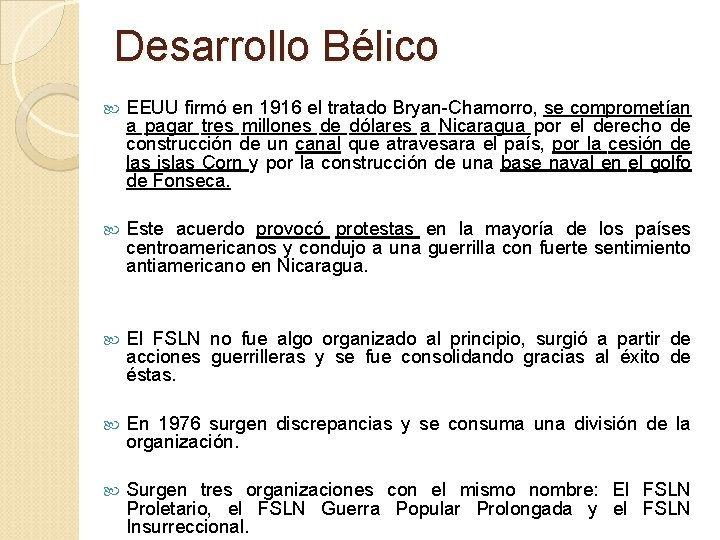 Desarrollo Bélico EEUU firmó en 1916 el tratado Bryan-Chamorro, se comprometían a pagar tres