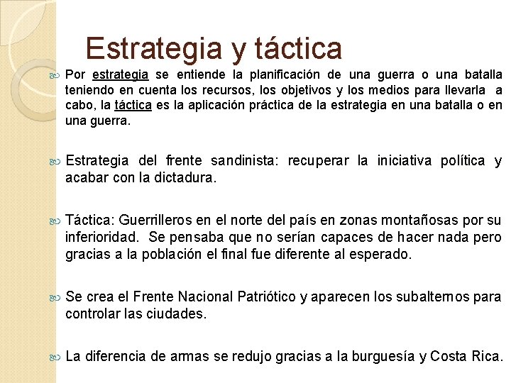 Estrategia y táctica Por estrategia se entiende la planificación de una guerra o una