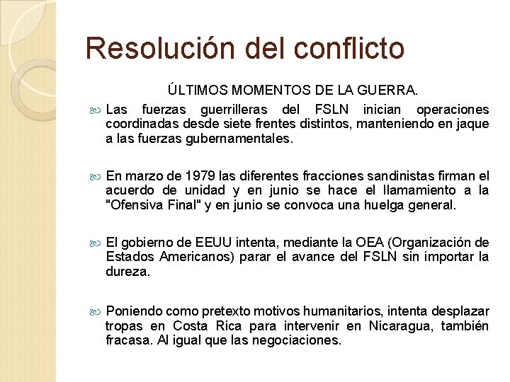 Resolución del conflicto ÚLTIMOS MOMENTOS DE LA GUERRA. Las fuerzas guerrilleras del FSLN inician