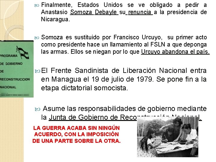  Finalmente, Estados Unidos se ve obligado a pedir a Anastasio Somoza Debayle su