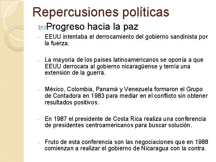 Repercusiones políticas Progreso hacia la paz - EEUU intentaba el derrocamiento del gobierno sandinista