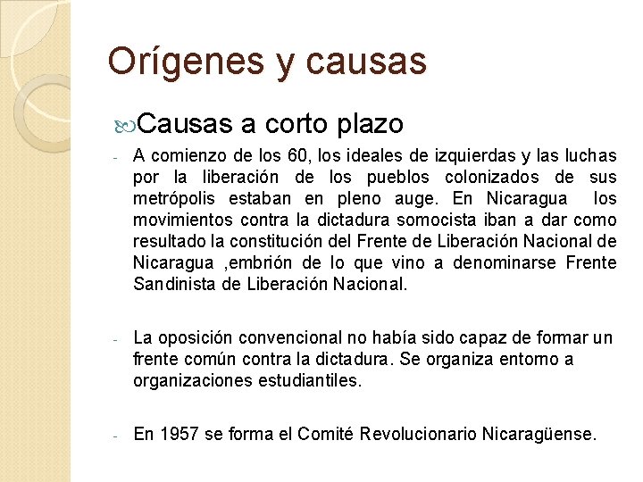 Orígenes y causas Causas a corto plazo - A comienzo de los 60, los