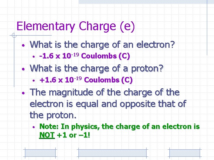 Elementary Charge (e) • What is the charge of an electron? • • What