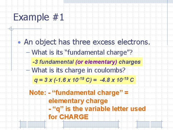 Example #1 • An object has three excess electrons. – What is its “fundamental