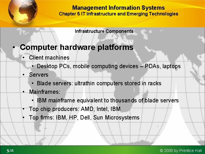 Management Information Systems Chapter 5 IT Infrastructure and Emerging Technologies Infrastructure Components • Computer