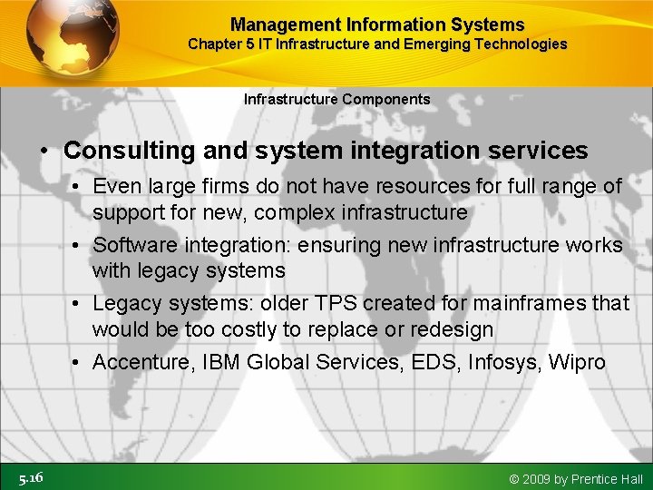 Management Information Systems Chapter 5 IT Infrastructure and Emerging Technologies Infrastructure Components • Consulting