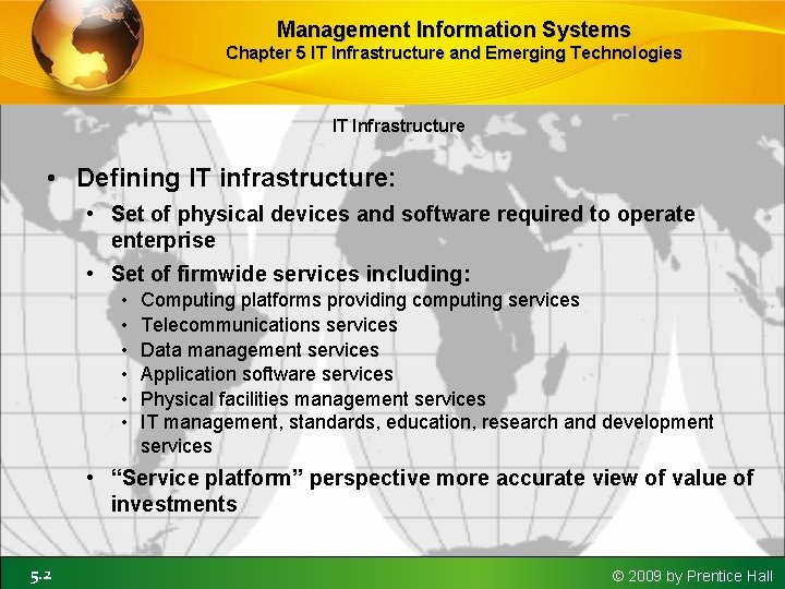 Management Information Systems Chapter 5 IT Infrastructure and Emerging Technologies IT Infrastructure • Defining