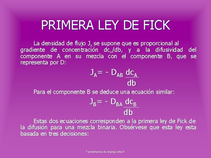 PRIMERA LEY DE FICK La densidad de flujo JA se supone que es proporcional