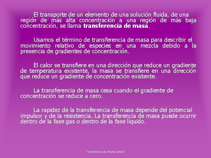 El transporte de un elemento de una solución fluida, de una región de más