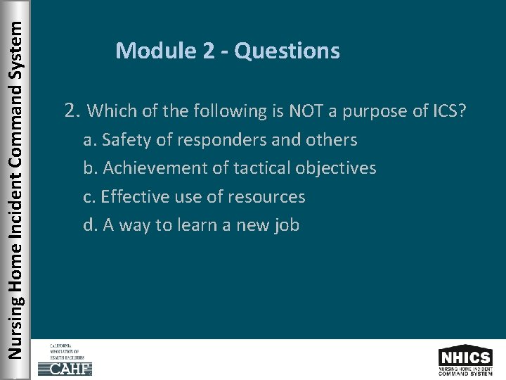 Nursing Home Incident Command System Module 2 - Questions 2. Which of the following