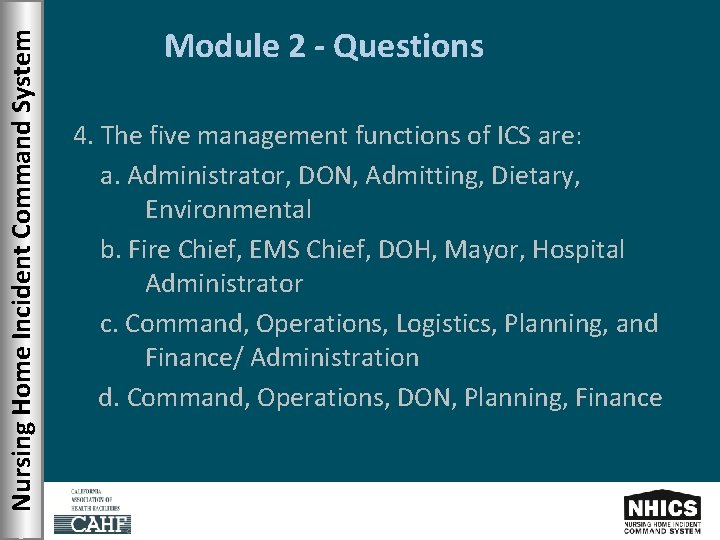 Nursing Home Incident Command System Module 2 - Questions 4. The five management functions