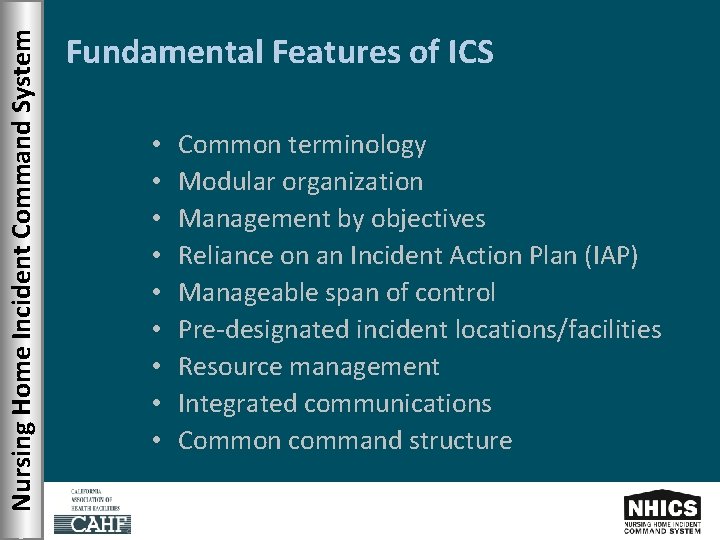 Nursing Home Incident Command System Fundamental Features of ICS • • • Common terminology