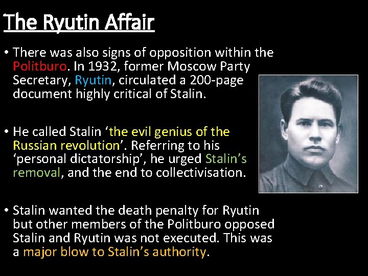 The Ryutin Affair • There was also signs of opposition within the Politburo. In