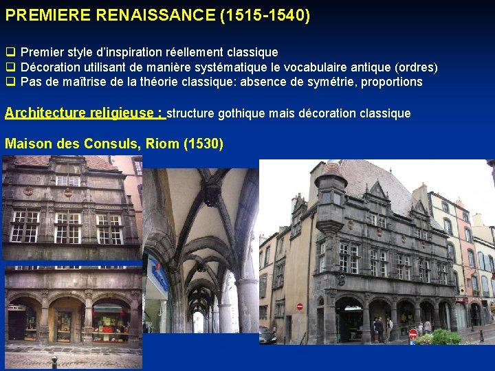 PREMIERE RENAISSANCE (1515 -1540) q Premier style d’inspiration réellement classique q Décoration utilisant de PREMIERE RENAISSANCE (1515 -1540) q Premier style d’inspiration réellement classique q Décoration utilisant de