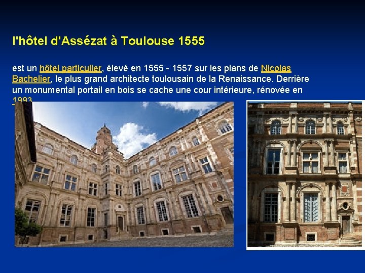 l'hôtel d'Assézat à Toulouse 1555 est un hôtel particulier, élevé en 1555 - 1557 l'hôtel d'Assézat à Toulouse 1555 est un hôtel particulier, élevé en 1555 - 1557
