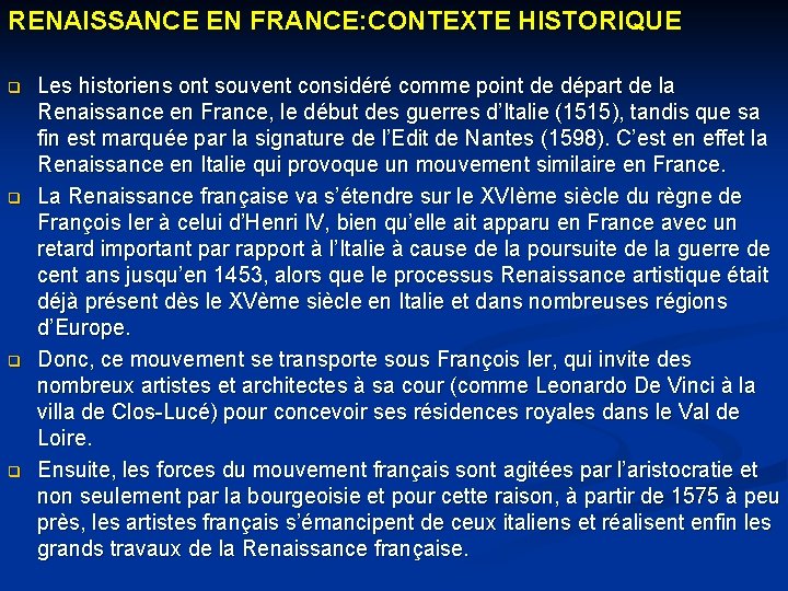 RENAISSANCE EN FRANCE: CONTEXTE HISTORIQUE q q Les historiens ont souvent considéré comme point RENAISSANCE EN FRANCE: CONTEXTE HISTORIQUE q q Les historiens ont souvent considéré comme point