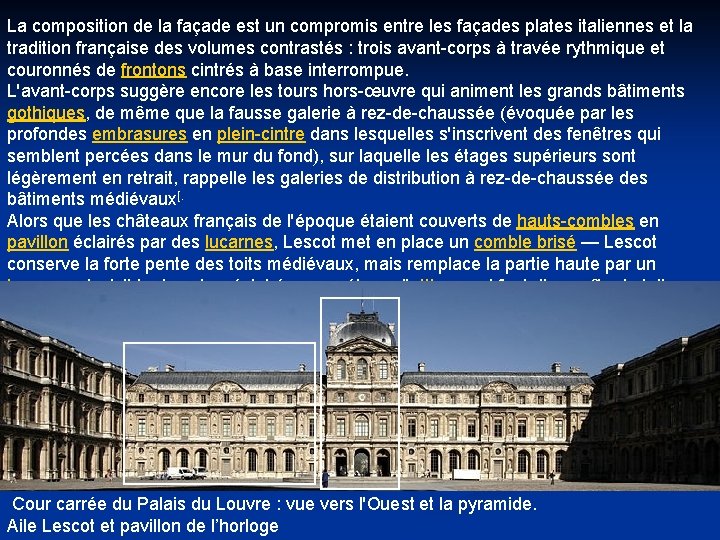La composition de la façade est un compromis entre les façades plates italiennes et La composition de la façade est un compromis entre les façades plates italiennes et