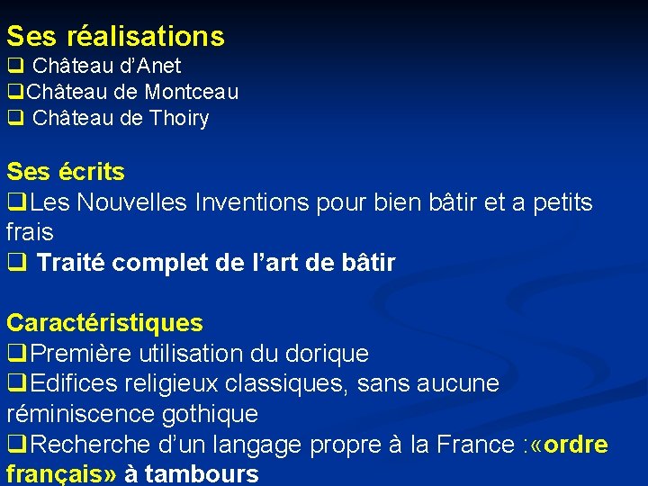 Ses réalisations q Château d’Anet q. Château de Montceau q Château de Thoiry Ses Ses réalisations q Château d’Anet q. Château de Montceau q Château de Thoiry Ses