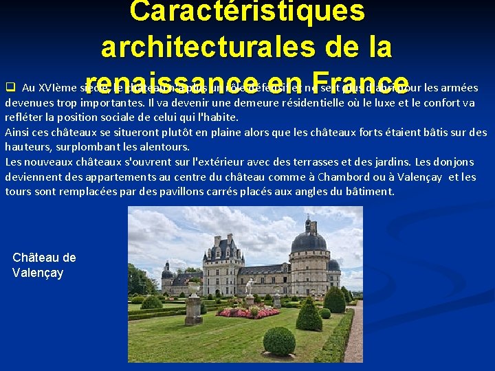 Caractéristiques architecturales de la q Au XVIème siècle, le château n'a plus un rôle Caractéristiques architecturales de la q Au XVIème siècle, le château n'a plus un rôle