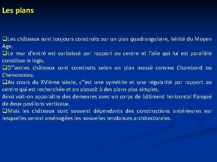 Les plans q. Les châteaux sont toujours construits sur un plan quadrangulaire, hérité du Les plans q. Les châteaux sont toujours construits sur un plan quadrangulaire, hérité du