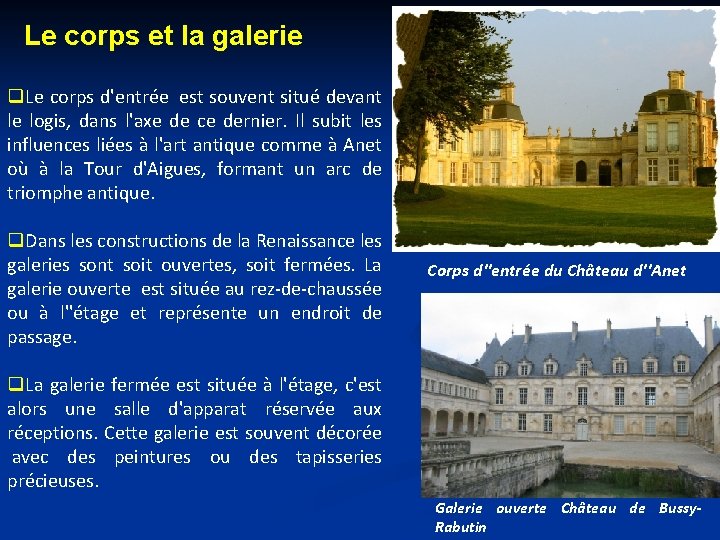 Le corps et la galerie q. Le corps d'entrée est souvent situé devant le Le corps et la galerie q. Le corps d'entrée est souvent situé devant le